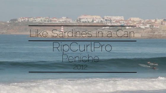 Like Sardines in a Can | RipCurl Pro Peniche 2012
